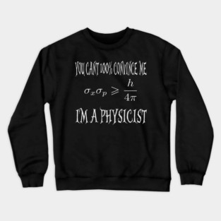 Uncertainty Principle Crewneck Sweatshirt