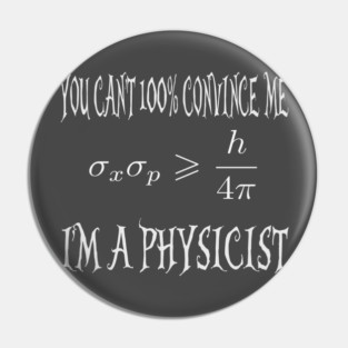 Uncertainty Principle Pin
