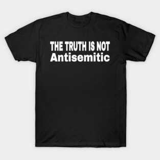 The Truth Is Not Antisemitic - Two-Tier - White - Front T-Shirt