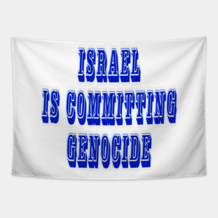 Israel IS Committing Genocide - Front Tapestry