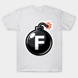 FBomb Funny Dropping F-Bomb Mom and Dad Profanity Bad Words T-Shirt