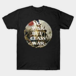 no war but class war T-Shirt