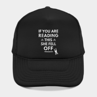 If You Are Reading This She Fell Off - BACK design, Biker Hat