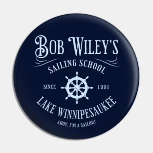 Bob Wiley's Sailing School - Since 1991 Pin