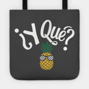¿Y Qué? Sassy Pineapple Spanish Sarcastic Quote Tote