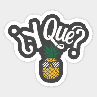 ¿Y Qué? Sassy Pineapple Spanish Sarcastic Quote Sticker