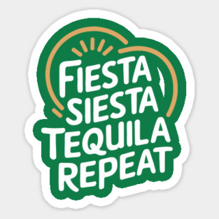 Fiesta Siesta Tequila Repeat Mexican Party Lover Sticker
