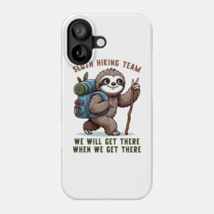 Sloth Hiking Team Funny Hiking Phone Case