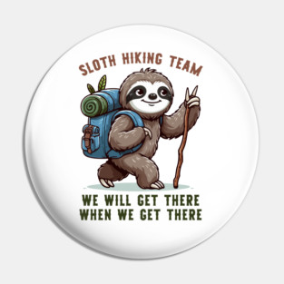 Sloth Hiking Team Funny Hiking Pin