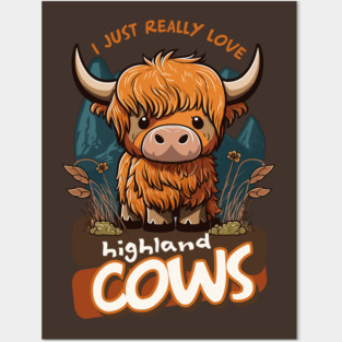 I love highland cows Posters and Art