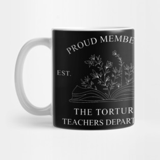 Proud Member Of The Tortured Teachers Department Mug