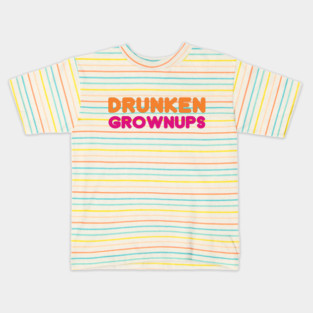 Drunken Grownups Kids T-Shirt