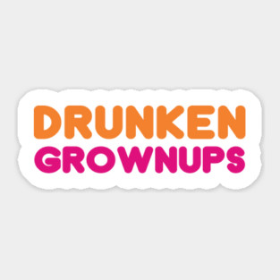 Drunken Grownups Sticker