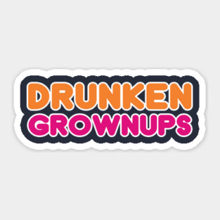 Drunkin Grownups Funny Drunken Drinking Shirt Sticker