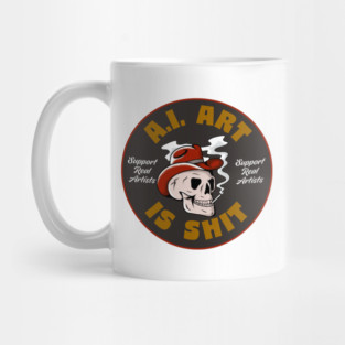 AI Art Is Shit - Artificial Intelligence Art Sucks - Support Real Art Mug