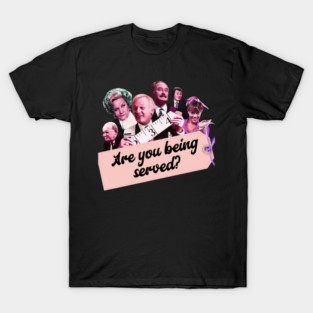Are-You-Being-Served T-Shirt