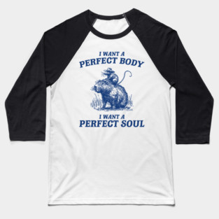 Capybara i want a perfect body i want a perfect soul Shirt, Funny Rat Riding A Capybara Meme Baseball T-Shirt