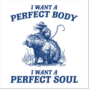 Capybara i want a perfect body i want a perfect soul Shirt, Funny Rat Riding A Capybara Meme Posters and Art