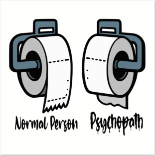 The Great TP Debate: Normal vs Psychopath Edition Posters and Art