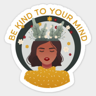 Be kind to your mind Sticker