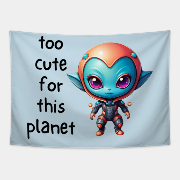 Kawaii Alien Art Too Cute for This Planet Tapestry by QuirkyQuest Creations