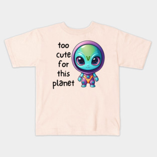 Kawaii Alien Art Too Cute for This Planet Kids T-Shirt
