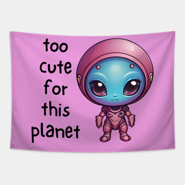 Kawaii Alien Art Too Cute for This Planet Tapestry by QuirkyQuest Creations