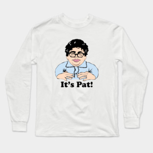 SNL FAN ART - PAT! Long Sleeve T-Shirt