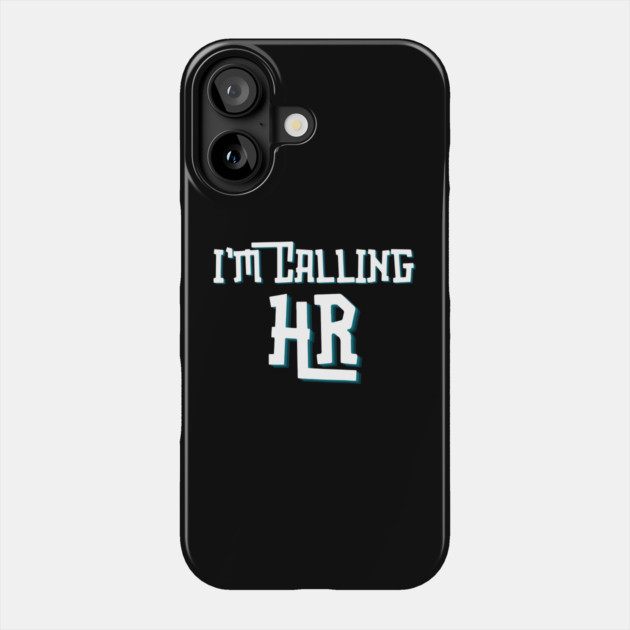 I'm Callin HR Phone Case by The WYLD Tribe