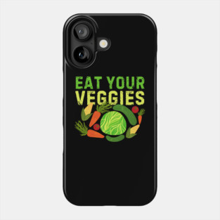 Eat Your Veggies Phone Case