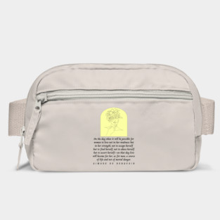 Simone de Beauvoir quote: On the day when it will be possible for woman to love not in her weakness but in strength... love will become for her, as for man, a source of life Bag