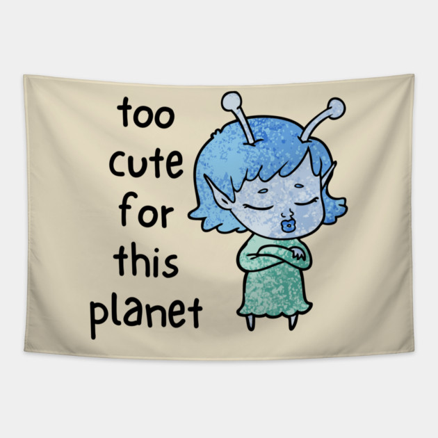 Kawaii Alien Art Too Cute for This Planet Tapestry by QuirkyQuest Creations