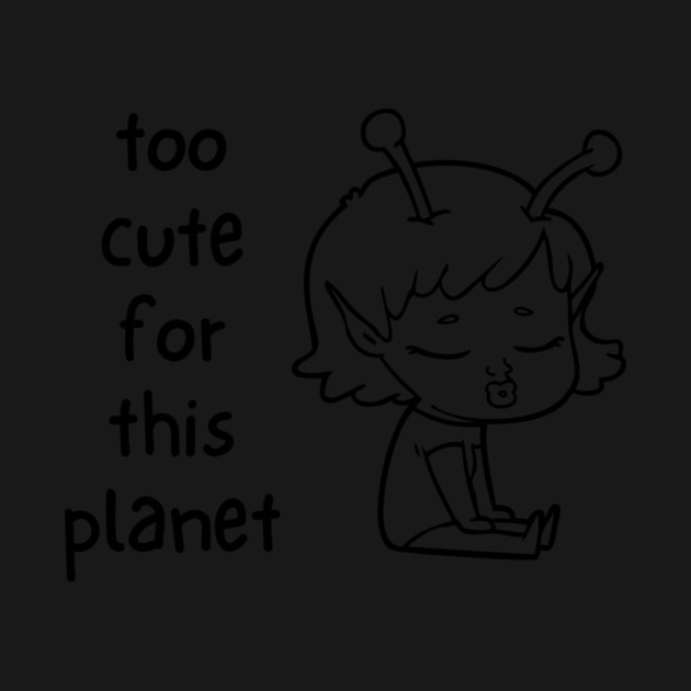 Kawaii Alien Art Too Cute for This Planet by QuirkyQuest Creations