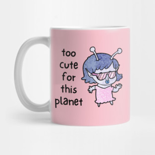 Kawaii Alien Art Too Cute for This Planet Mug