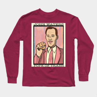 Pope of Trash, John Waters Long Sleeve T-Shirt