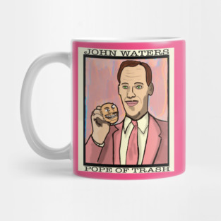 Pope of Trash, John Waters Mug