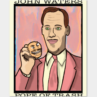 Pope of Trash, John Waters Posters and Art