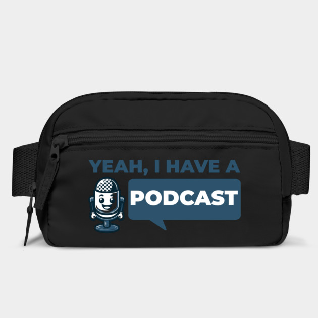 Podcaster - Yeah I Have a Podcast - Funny Podcast by Yesteeyear