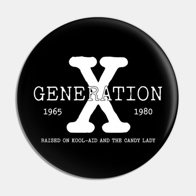 GENERATION X, RAISED ON KOOL AID AND THE CANDY LADY Pin by UrbanLifeApparel