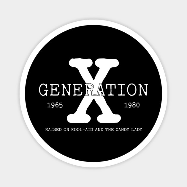 GENERATION X, RAISED ON KOOL AID AND THE CANDY LADY Magnet by UrbanLifeApparel