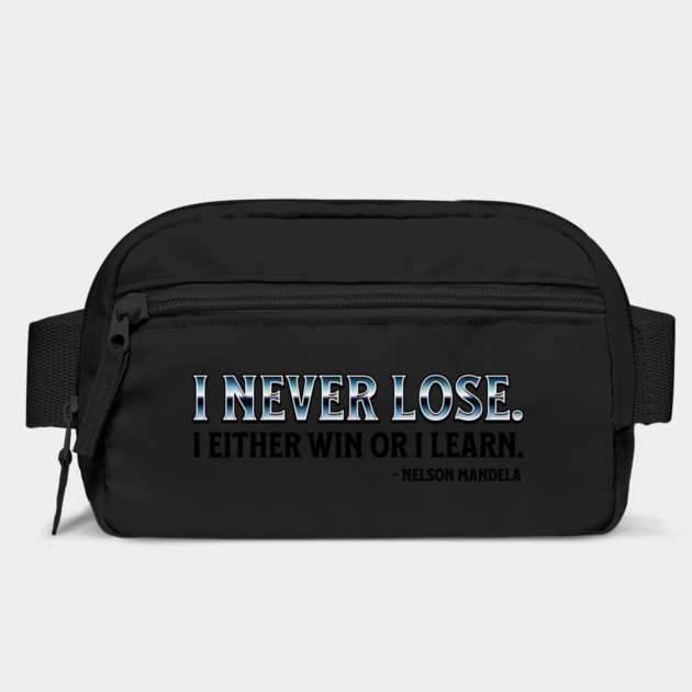 I never lose. I either win or learn. Nelson Mandela by UrbanLifeApparel