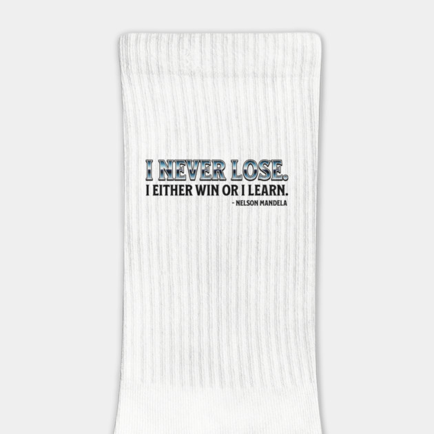 I never lose. I either win or learn. Nelson Mandela by UrbanLifeApparel