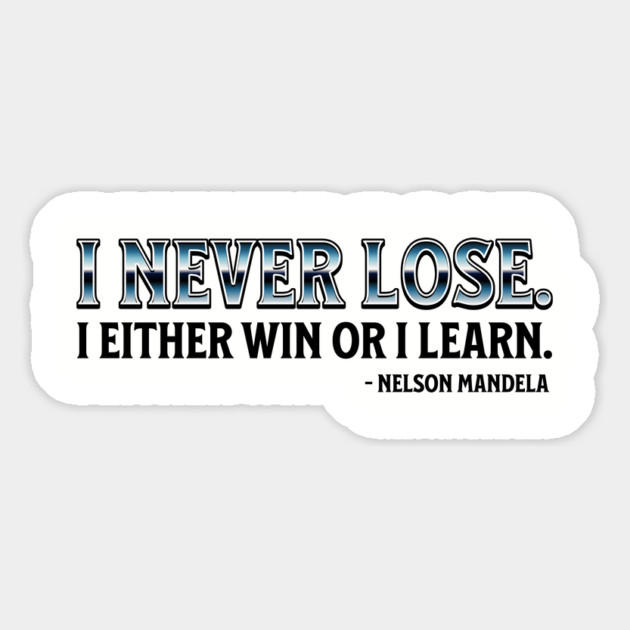 I never lose. I either win or learn. Nelson Mandela Magnet by UrbanLifeApparel