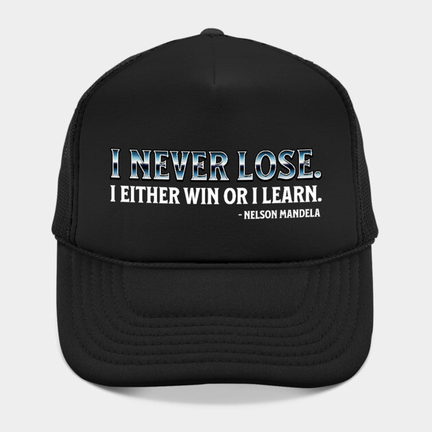 I never lose. I either win or learn. Nelson Mandela by UrbanLifeApparel