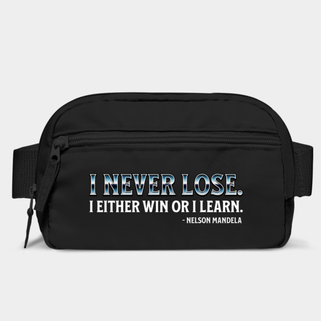 I never lose. I either win or learn. Nelson Mandela by UrbanLifeApparel