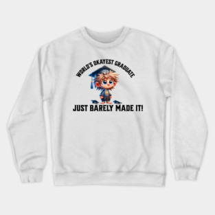 World's Okayest Graduate Crewneck Sweatshirt