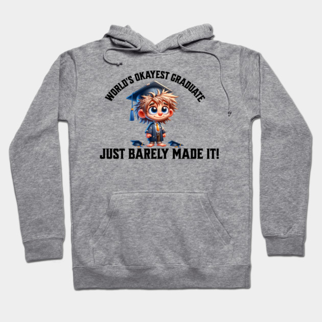 World's Okayest Graduate Hoodie by The Punny Grocer