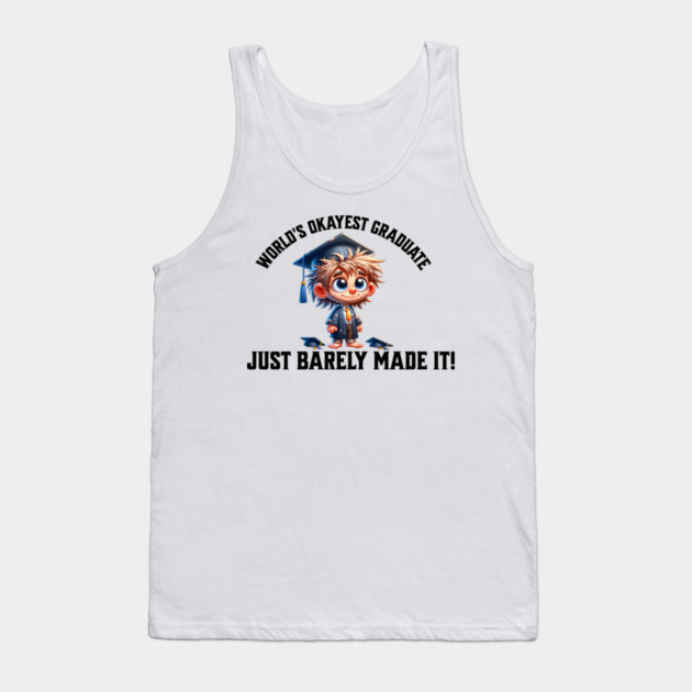 World's Okayest Graduate Tank Top by The Punny Grocer