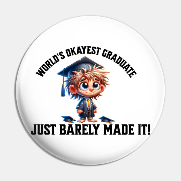 World's Okayest Graduate Pin by The Punny Grocer