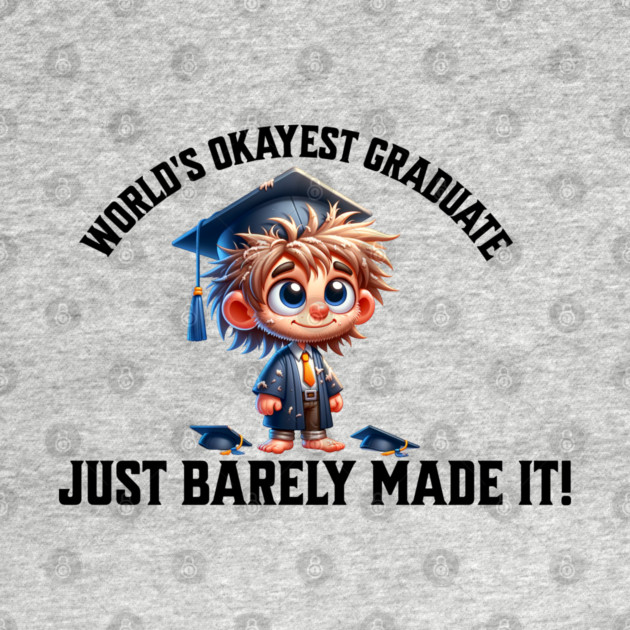World's Okayest Graduate by The Punny Grocer